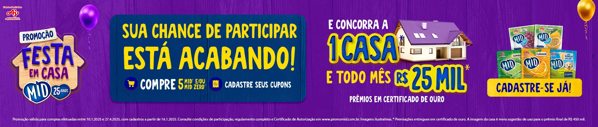 Promoção Festa em Casa MID 25 Anos